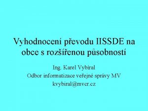 Vyhodnocen pevodu IISSDE na obce s rozenou psobnost