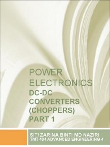 POWER ELECTRONICS DCDC CONVERTERS CHOPPERS PART 1 SITI