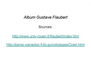 Album Gustave Flaubert Sources http www univrouen frflaubertindex