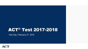 ACT Test 2017 2018 Test Day February 27