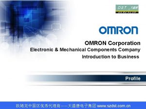 OMRON Corporation Electronic Mechanical Components Company Introduction to