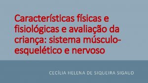 Caractersticas fsicas e fisiolgicas e avaliao da criana