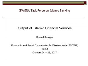 ISWGNA Task Force on Islamic Banking Output of