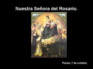 Nuestra Seora del Rosario Fiesta 7 de octubre