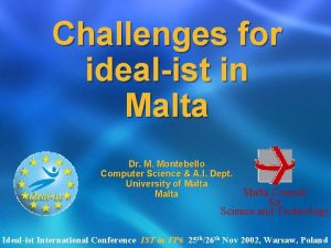 Challenges for idealist in Malta Dr M Montebello
