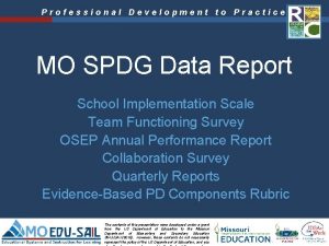 Professional Development to Practice MO SPDG Data Report