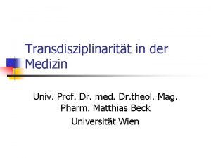 Transdisziplinaritt in der Medizin Univ Prof Dr med