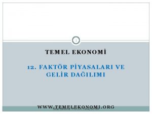 1 TEMEL EKONOM 12 FAKTR PYASALARI VE GELR