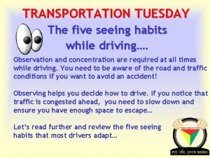 TRANSPORTATION TUESDAY The five seeing habits while driving