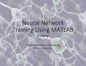 Neural Network Training Using MATLAB Phuong Ngo School