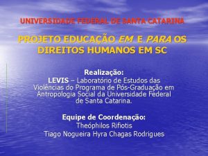 UNIVERSIDADE FEDERAL DE SANTA CATARINA PROJETO EDUCAO EM