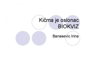 Kima je oslonac BIOKVIZ Banasevic Irina Kimenjaci su