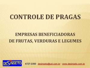 CONTROLE DE PRAGAS EMPRESAS BENEFICIADORAS DE FRUTAS VERDURAS