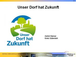 Seite 1 Unser Dorf hat Zukunft Astrid Hiemer