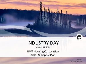 INDUSTRY DAY January 17 2019 NWT Housing Corporation