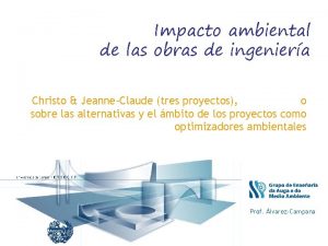 Impacto ambiental de las obras de ingeniera Christo