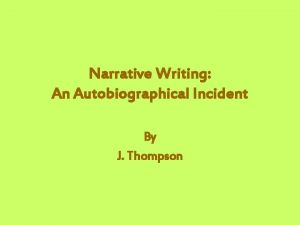 What is an autobiographical incident