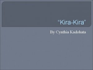 KiraKira By Cynthia Kadohata 1 Which of the