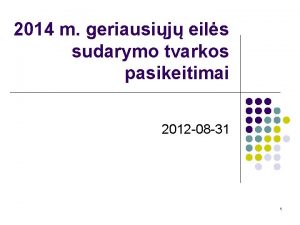 2014 m geriausij eils sudarymo tvarkos pasikeitimai 2012