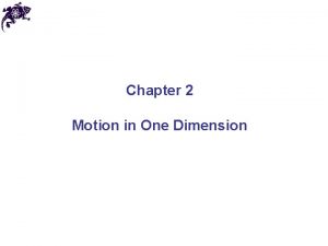 Chapter 2 Motion in One Dimension Dynamics Dynamics