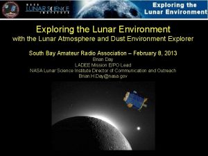 Exploring the Lunar Environment with the Lunar Atmosphere