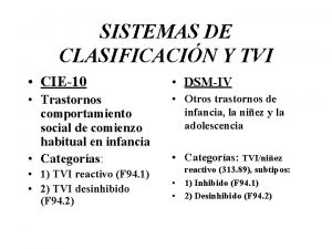 SISTEMAS DE CLASIFICACIN Y TVI CIE10 DSMIV Trastornos