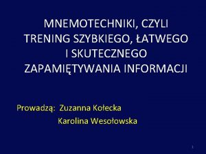 MNEMOTECHNIKI CZYLI TRENING SZYBKIEGO ATWEGO I SKUTECZNEGO ZAPAMITYWANIA