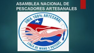 ASAMBLEA NACIONAL DE PESCADORES ARTESANALES JIBIA CON POTERA