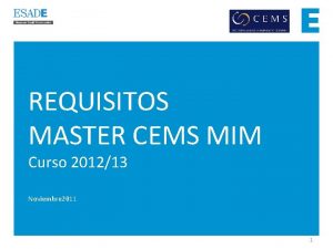 REQUISITOS MASTER CEMS MIM Curso 201213 Noviembre 2011