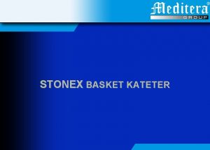 STONEX BASKET KATETER Anatomi riner Sistem Talar Calculi