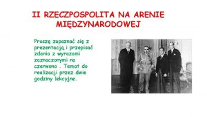 II RZECZPOSPOLITA NA ARENIE MIDZYNARODOWEJ Prosz zapozna si