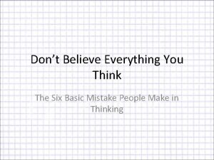 Dont Believe Everything You Think The Six Basic