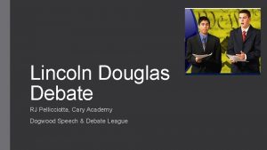 Lincoln Douglas Debate RJ Pellicciotta Cary Academy Dogwood