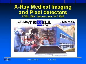 XRay Medical Imaging and Pixel detectors PIXEL 2000
