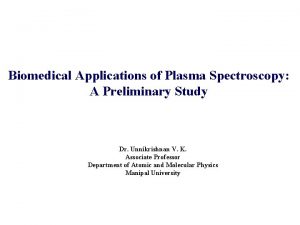 Biomedical Applications of Plasma Spectroscopy A Preliminary Study