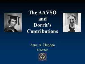 The AAVSO and Dorrits Contributions Arne A Henden