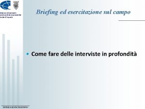 Briefing ed esercitazione sul campo Relazioni istituzionali e