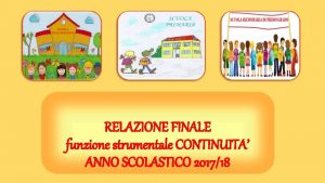 RELAZIONE FINALE funzione strumentale CONTINUITA ANNO SCOLASTICO 201718