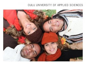 Oulu University of Applied Sciences Making Connections Worldwide