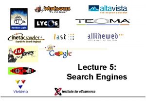 Lecture 5 Search Engines Outline Search engines key