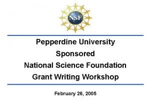Pepperdine University Sponsored National Science Foundation Grant Writing