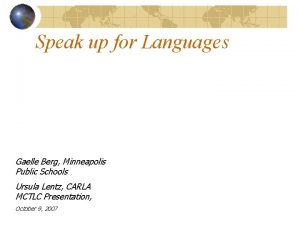 Speak up for Languages Gaelle Berg Minneapolis Public