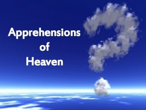 Apprehensions of Heaven Answers from heaven Where do