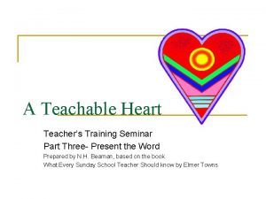 A Teachable Heart Teachers Training Seminar Part Three