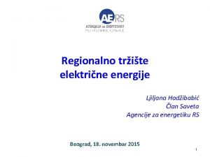 Regionalno trite elektrine energije Ljiljana Hadibabi lan Saveta