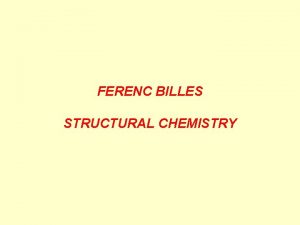 FERENC BILLES STRUCTURAL CHEMISTRY Chapter 1 INTERACTIONS OF