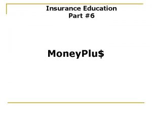 Insurance Education Part 6 Money Plu Money Plu