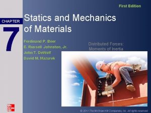 First Edition CHAPTER 7 Statics and Mechanics of