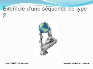 Exemple dune squence de type 2 Lyce COLBERT