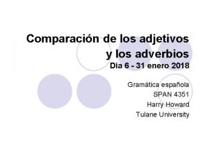 Comparacin de los adjetivos y los adverbios Da